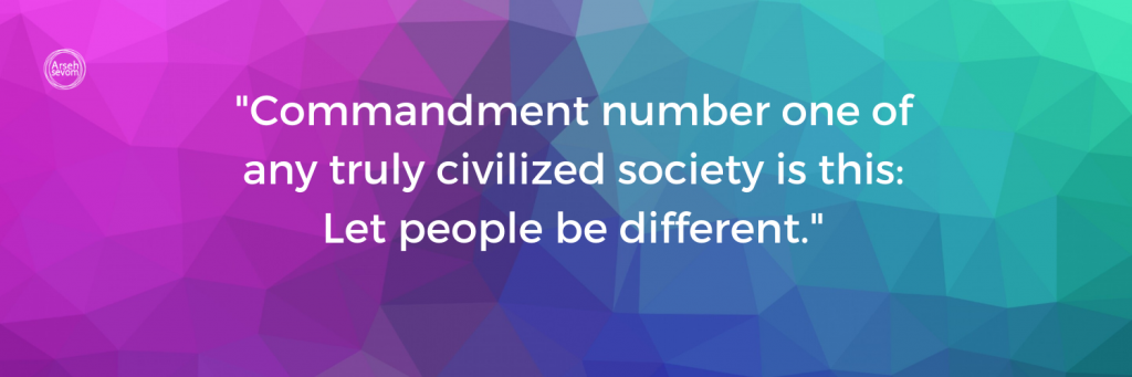 "Commandment number one of any truly civilized society is this: Let people be different " on multi-colored background. Text reads: "Commandment number one of any truly civilized society is this: Let people be different."